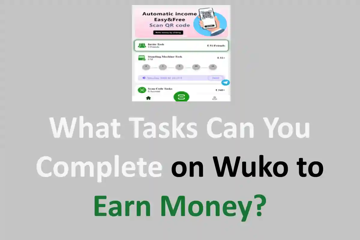 What Tasks Can You Complete on Wuko to Earn Money?